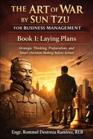 The Art of War by Sun Tzu on Business Management: Laying Plans - Strategic Thinking, Preparation, and Smart Decision-Making Before Action B0GXSHDW89 Book Cover