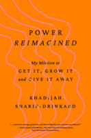 Power Reimagined: My Mission to Get It, Grow It, and Give It Away B0FHPNPRMX Book Cover