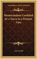 Memorandum Confided By A Yucca To A Passion Vine 1425478522 Book Cover