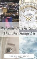 Welcome To The Game: Then She Changed It 1974652327 Book Cover