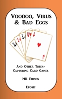 Voodoo, Virus & Bad Eggs and Other Trick-Capturing Card Games 1936075164 Book Cover