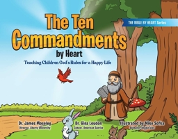 The Ten Commandments by Heart: Teaching Children God's Rules for a Happy Life (Bible by Heart) 1582709866 Book Cover