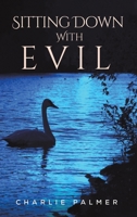 Sitting Down With Evil 1398433470 Book Cover