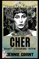 Cher Adult Coloring Book: Academy Award inner and Goddess of Pop Inspired Coloring Book for Adults 1698446063 Book Cover