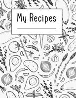 My Recipes: Home Kitchen Food Menu DIY do-it-yourself Make Your Own Cookbook to Note Down Write In Your 120 Favorite Recipes Journal (Food Pattern Vol.2) 1670194876 Book Cover