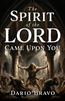 The Spirit of the Lord Came Upon You B0H7WJ717N Book Cover