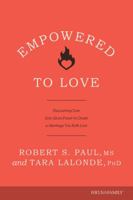 Empowered to Love: Discovering Your God-Given Power to Create a Marriage You Both Love 1646071131 Book Cover