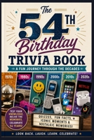 The 54th Birthday Trivia Book: A Fun Journey Through the Decades B0H2YPNBSX Book Cover