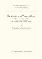 Die Vegetation Im Vorderen Orient: Erlauterungen Zur Karte a VI 1 Vorderer Orient. Vegetation Des Tubinger Atlas Des Vorderen Orients 3882264497 Book Cover