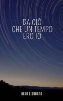 Da ciò che un tempo ero io B0BRLVR421 Book Cover