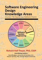 Software Engineering Design Knowledge Areas: Volume 2: The Engineering of Software Projects 194375702X Book Cover