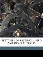 Sketches of Distinguished American Authors 1359556249 Book Cover