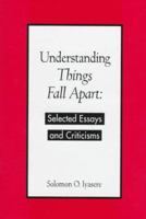 Understanding "Things Fall Apart": Selected Essays and Criticisms 0878754334 Book Cover