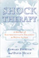 Shock Therapy: The History of Electroconvulsive Treatment in Mental Illness 0802093477 Book Cover