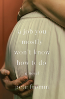 A Job You Mostly Won't Know How to Do 1640091777 Book Cover