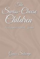 The Swiss-Cheese Children: An Adoptive Mother's Journal 1499063857 Book Cover