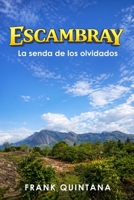 Escambray La senda de los olvidados (Spanish Edition) B0GYPNXM6K Book Cover