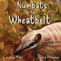 Numbats of the Wheatbelt 0645276812 Book Cover