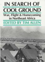 In Search of Cool Ground: War, Flight and Homecoming in Northeast Africa 0865435251 Book Cover