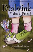 Petalwink Makes a Friend 1936086360 Book Cover