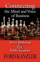 Connecting the Mind and Voice of Business: Savvy Marketing & Public Relations 1457506645 Book Cover