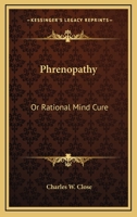 Phrenopathy: Or Rational Mind Cure 1497935059 Book Cover