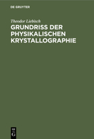 Grundriss Der Physikalischen Krystallographie (German Edition) 1175969060 Book Cover