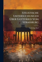 Stilistische Untersuchungen Über Gottfried Von Strassburg 1172447152 Book Cover
