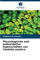 Physiologische und antioxidative Eigenschaften von Centella asiatica 6207631609 Book Cover