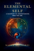 The Elemental Self: A Blueprint To Understanding Who You Are B0H7B8LNLM Book Cover