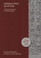 HIEROGLYPHIC EGYPTIAN. A PRACTICAL GRAMMAR OF MIDDLE EGYPTIAN 2874570842 Book Cover