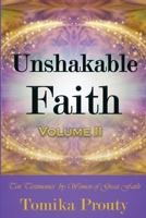 Unshakable Faith: Ten Testimonies by Women of Great Faith B0F7X88Z6Z Book Cover