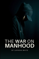 The War on Manhood B0DW8P9CJF Book Cover