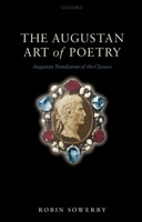 The Augustan Art of Poetry: Augustan Translation of the Classics 0199286124 Book Cover
