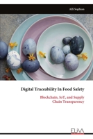 Digital Traceability In Food Safety: Blockchain, IoT, and Supply Chain Transparency 9999340075 Book Cover