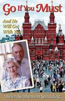 Go If You Must: And He Will Go with You 1934749966 Book Cover