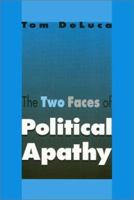 The Two Faces of Political Apathy 1566393159 Book Cover