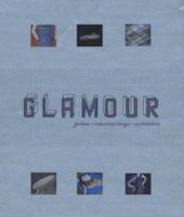 Glamour: Fashion, Industrial Design, Architecture 0300106408 Book Cover