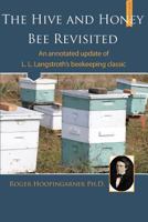 The Hive and the Honey Bee Revisited: An Annotated Update of Langstroth's Classic 1878075365 Book Cover