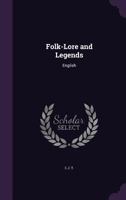 English Fairy Tales, Folklore and Legends 1508844925 Book Cover