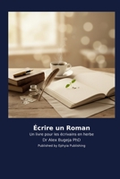 Écrire un Roman B0H2NL3SX7 Book Cover
