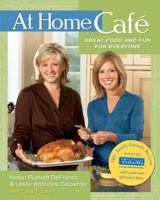 At Home Cafe: Great Food and Fun for Everyone 1594868425 Book Cover