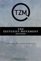 The Zeitgeist Movement Defined: Realizing a New Train of Thought 1495303195 Book Cover