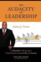 The Audacity of Leadership: 10 Essentials to Becoming a Transformative Leader in the 21st Century 1449017118 Book Cover