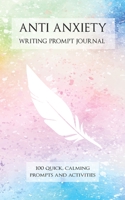 Anti Anxiety Writing Prompt Journal: 100 Quick, Calming Prompts and Activities - Watercolor Cover 1691079367 Book Cover