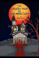 The Haunted House by Dead Man's Curve 1645849015 Book Cover