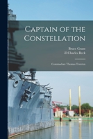 Captain of the Constellation: Commodore Thomas Truxtun 1015142729 Book Cover