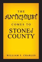 The Antichrist Comes to Stoned County 197632467X Book Cover