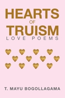 Hearts of Truism: Love Poems 1984556479 Book Cover