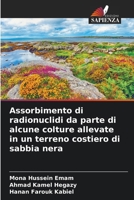 Assorbimento di radionuclidi da parte di alcune colture allevate in un terreno costiero di sabbia nera (Italian Edition) 6208614430 Book Cover